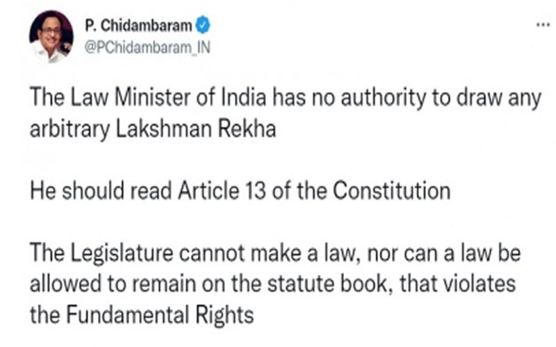 कानून मंत्री को मनमाने तरीके से लक्ष्मण रेखा खींचने का अधिकार नहीं : पी चिदंबरम